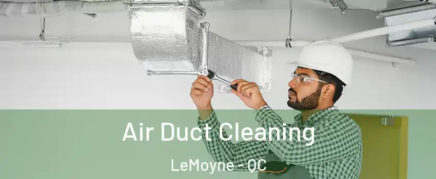  Air Duct Cleaning LeMoyne - QC