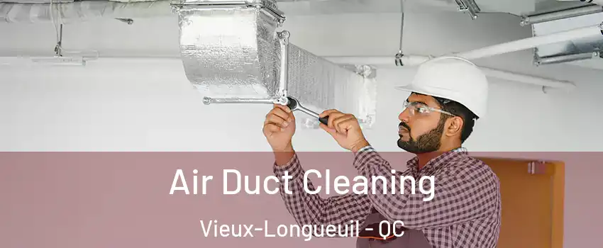  Air Duct Cleaning Vieux-Longueuil - QC