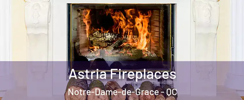  Astria Fireplaces Notre-Dame-de-Grace - QC