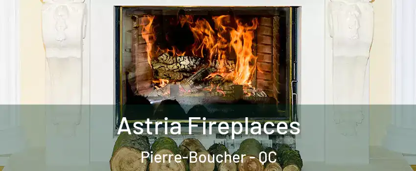 Astria Fireplaces Pierre-Boucher - QC