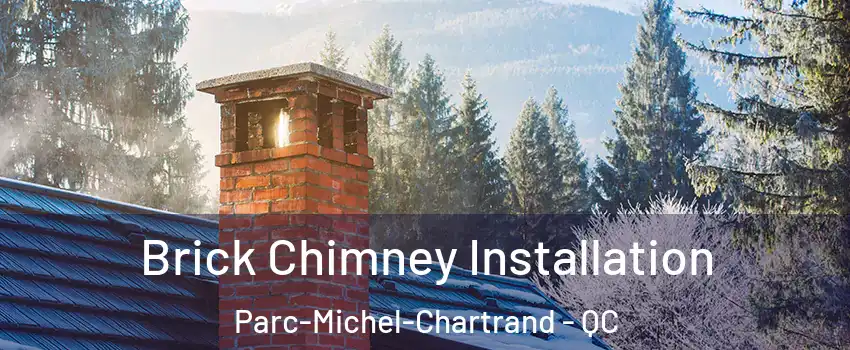  Brick Chimney Installation Parc-Michel-Chartrand - QC