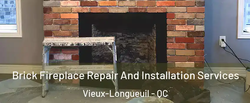  Brick Fireplace Repair And Installation Services Vieux-Longueuil - QC