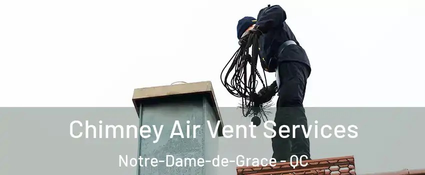  Chimney Air Vent Services Notre-Dame-de-Grace - QC