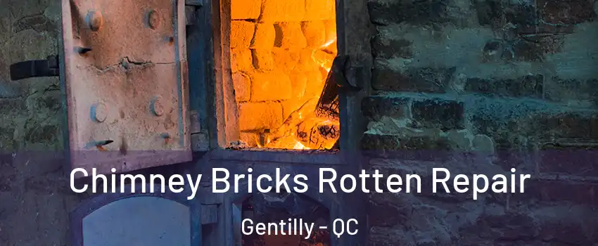  Chimney Bricks Rotten Repair Gentilly - QC