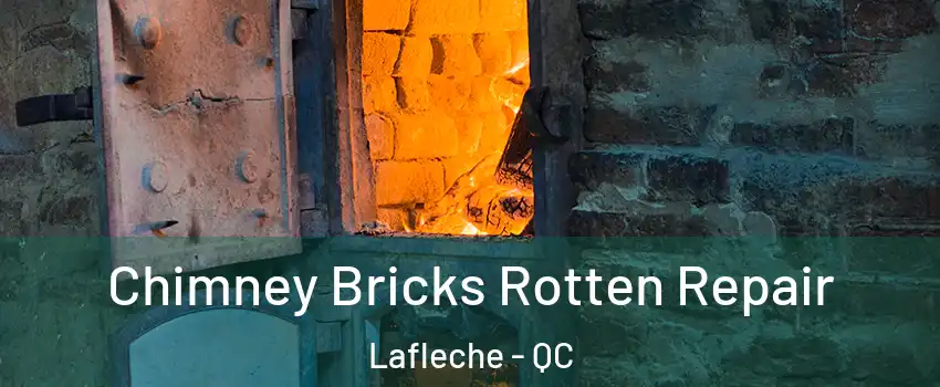  Chimney Bricks Rotten Repair Lafleche - QC