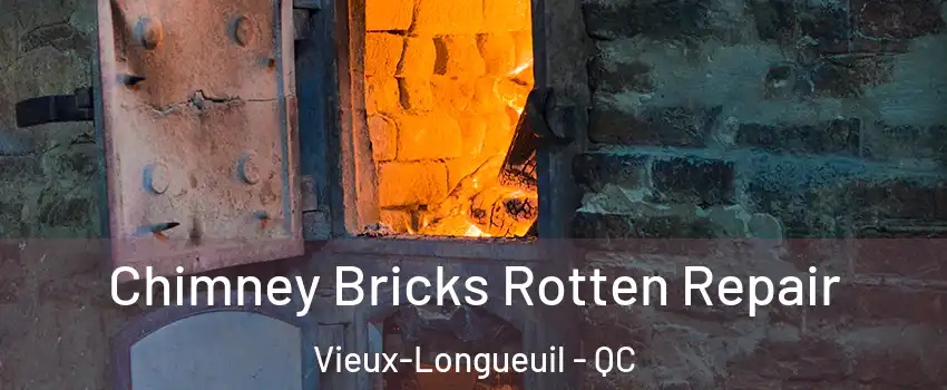  Chimney Bricks Rotten Repair Vieux-Longueuil - QC
