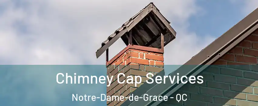  Chimney Cap Services Notre-Dame-de-Grace - QC