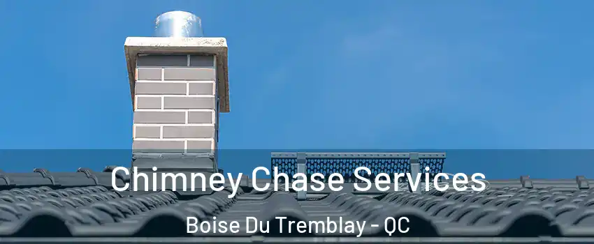 Chimney Chase Services Boise Du Tremblay - QC