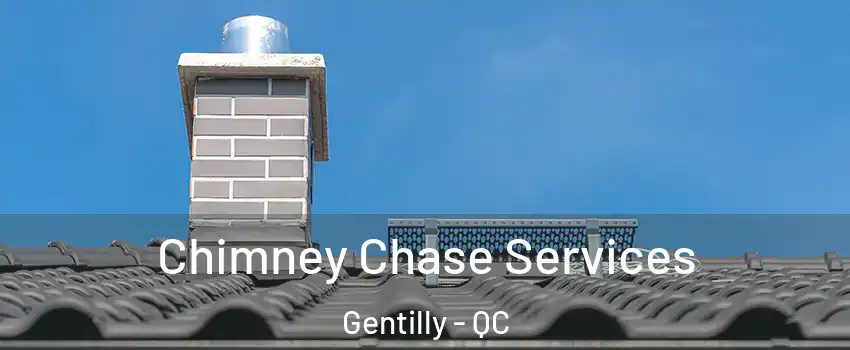  Chimney Chase Services Gentilly - QC