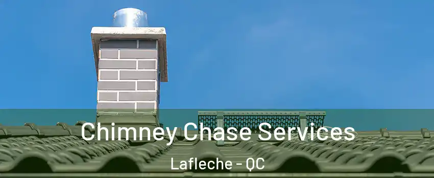  Chimney Chase Services Lafleche - QC