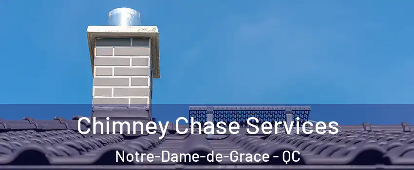  Chimney Chase Services Notre-Dame-de-Grace - QC