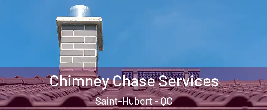  Chimney Chase Services Saint-Hubert - QC