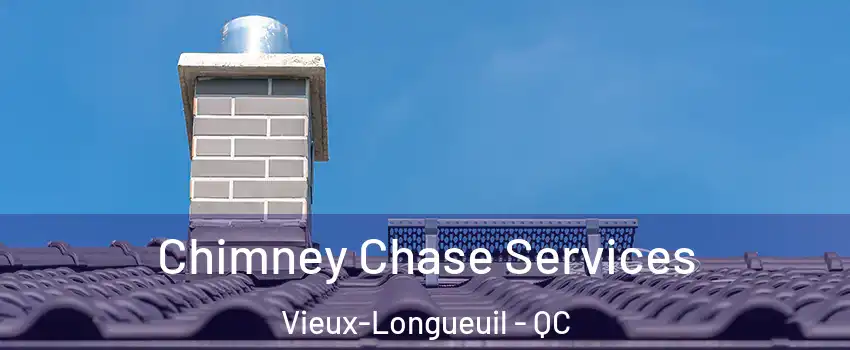  Chimney Chase Services Vieux-Longueuil - QC