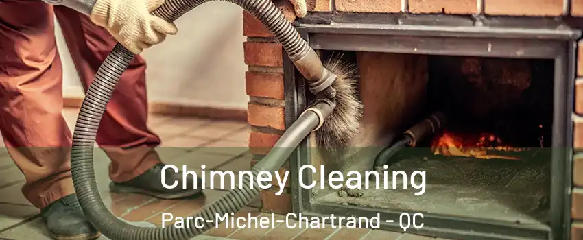  Chimney Cleaning Parc-Michel-Chartrand - QC