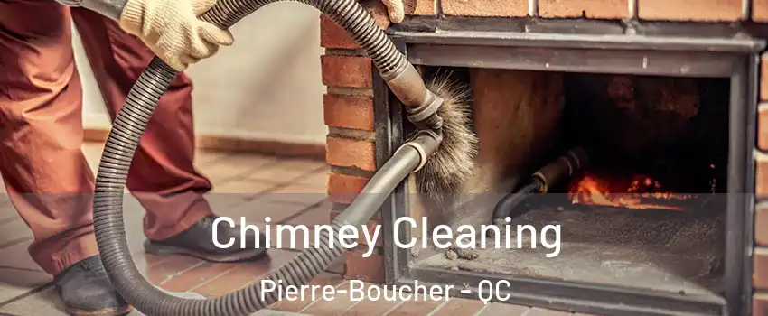  Chimney Cleaning Pierre-Boucher - QC