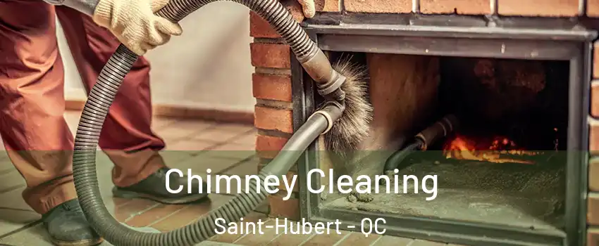  Chimney Cleaning Saint-Hubert - QC