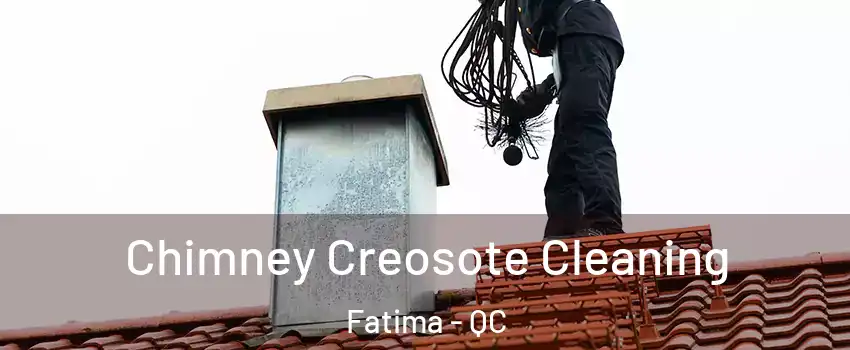  Chimney Creosote Cleaning Fatima - QC