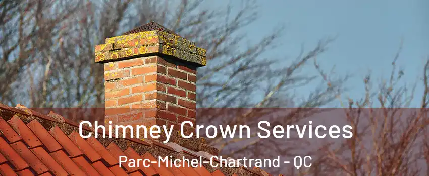  Chimney Crown Services Parc-Michel-Chartrand - QC