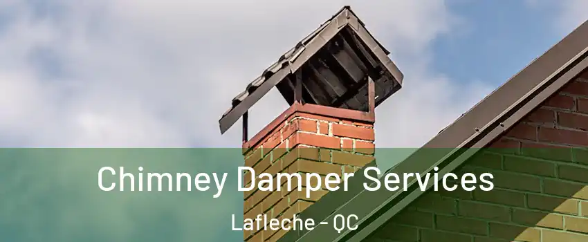  Chimney Damper Services Lafleche - QC