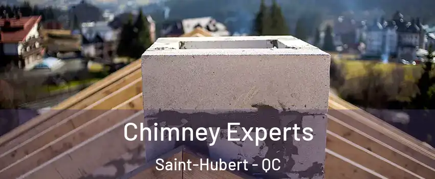Chimney Experts Saint-Hubert - QC