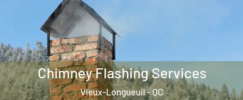Chimney Flashing Services Vieux-Longueuil - QC