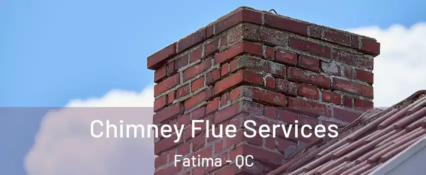  Chimney Flue Services Fatima - QC