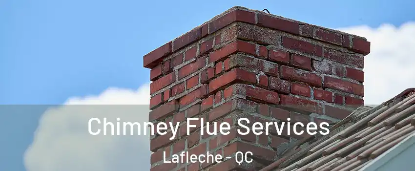  Chimney Flue Services Lafleche - QC