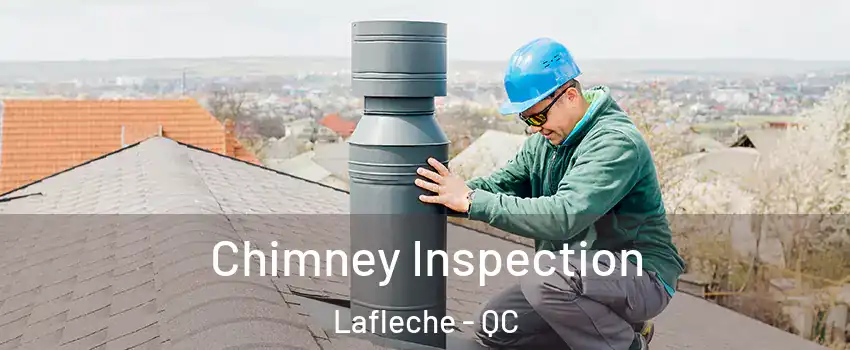  Chimney Inspection Lafleche - QC