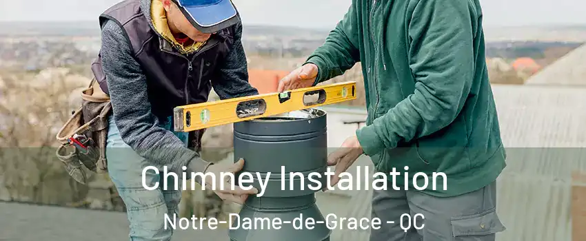  Chimney Installation Notre-Dame-de-Grace - QC