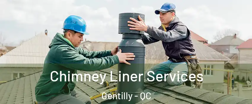  Chimney Liner Services Gentilly - QC