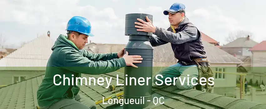  Chimney Liner Services Longueuil - QC