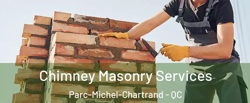  Chimney Masonry Services Parc-Michel-Chartrand - QC
