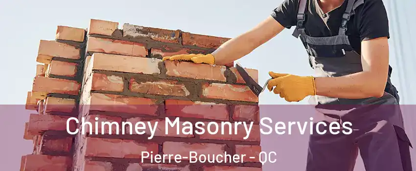  Chimney Masonry Services Pierre-Boucher - QC