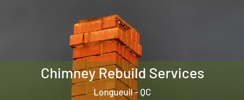  Chimney Rebuild Services Longueuil - QC
