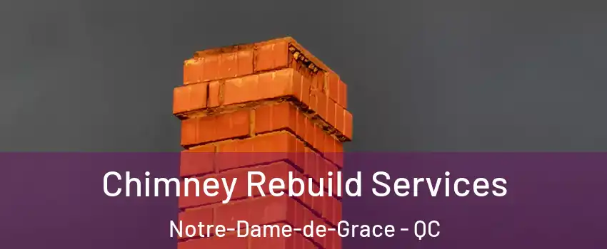  Chimney Rebuild Services Notre-Dame-de-Grace - QC