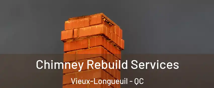  Chimney Rebuild Services Vieux-Longueuil - QC