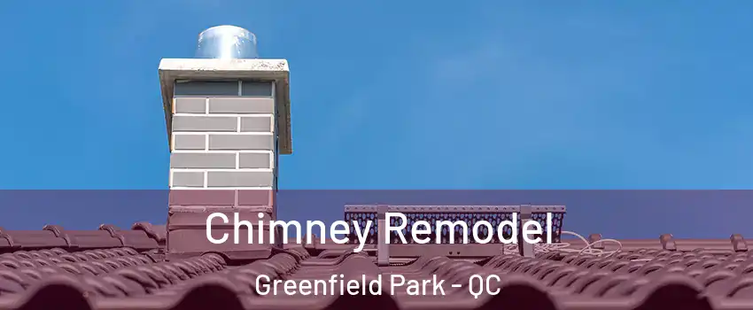  Chimney Remodel Greenfield Park - QC