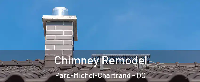  Chimney Remodel Parc-Michel-Chartrand - QC