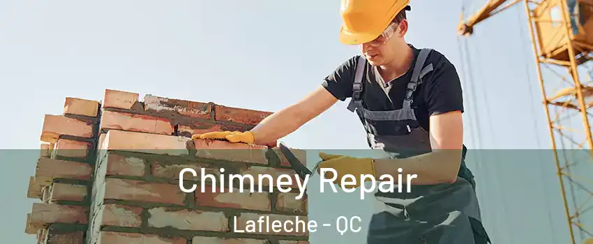  Chimney Repair Lafleche - QC