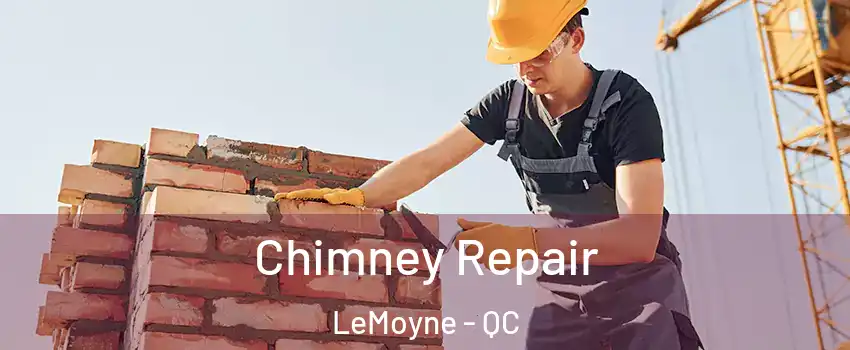  Chimney Repair LeMoyne - QC