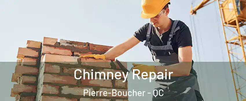  Chimney Repair Pierre-Boucher - QC