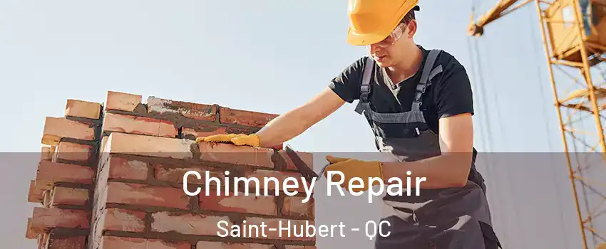  Chimney Repair Saint-Hubert - QC