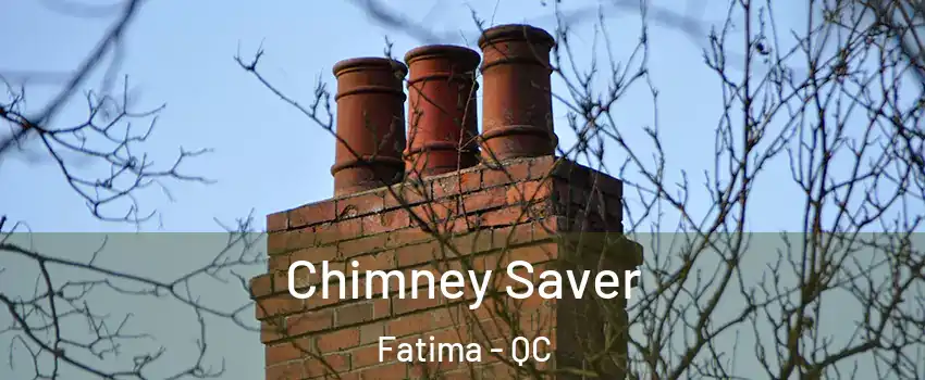  Chimney Saver Fatima - QC