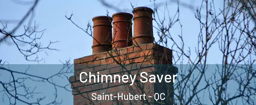  Chimney Saver Saint-Hubert - QC