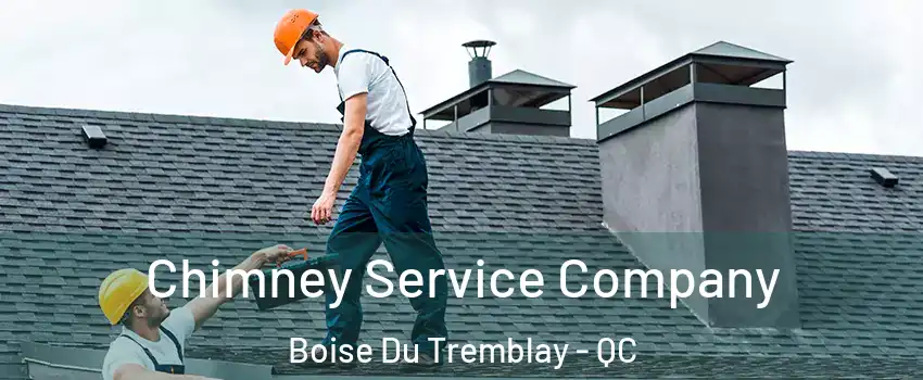 Chimney Service Company Boise Du Tremblay - QC
