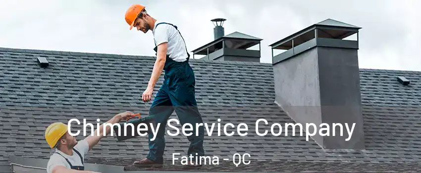  Chimney Service Company Fatima - QC