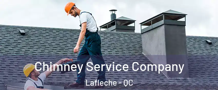  Chimney Service Company Lafleche - QC