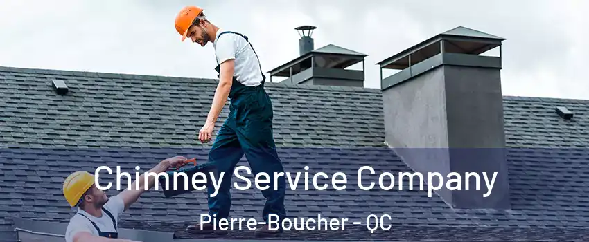  Chimney Service Company Pierre-Boucher - QC