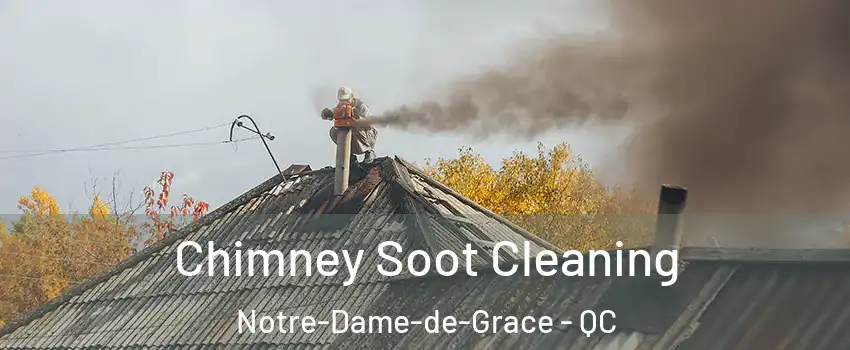  Chimney Soot Cleaning Notre-Dame-de-Grace - QC
