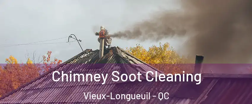  Chimney Soot Cleaning Vieux-Longueuil - QC